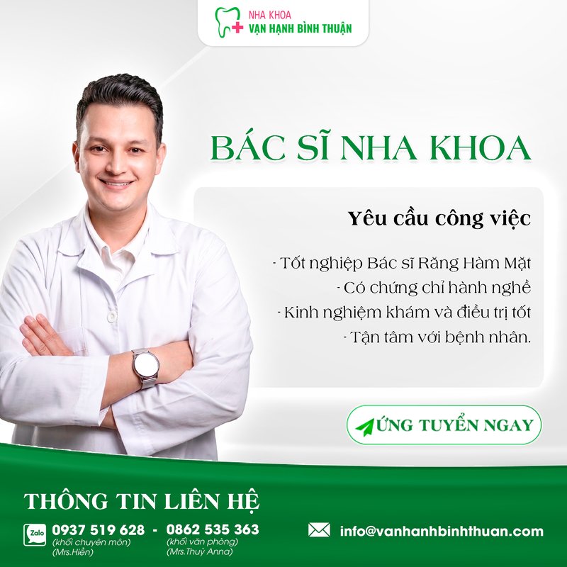 NHA KHOA VẠN HẠNH BÌNH THUẬN TUYỂN DỤNG  BÁC SĨ NHA KHOA